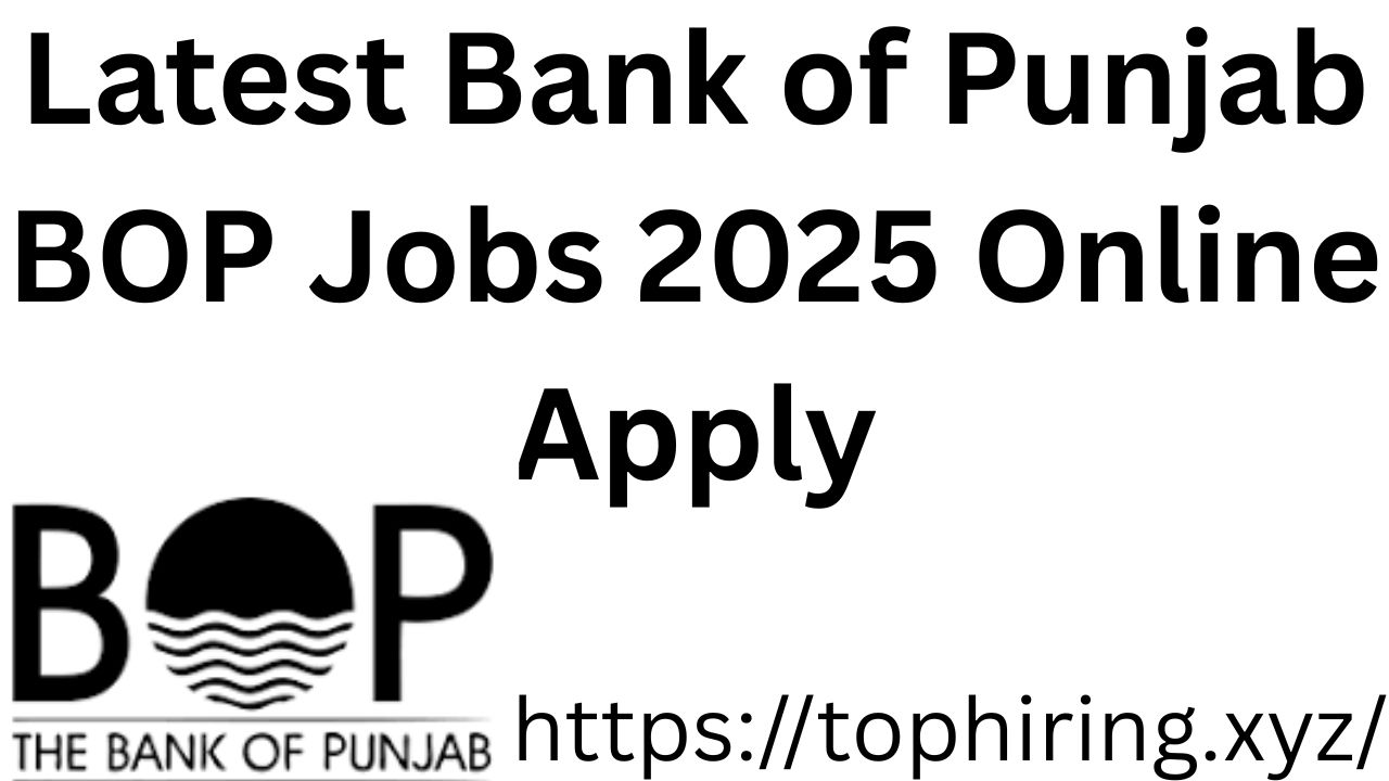 Latest Bank of Punjab BOP Jobs 2025 Online Apply