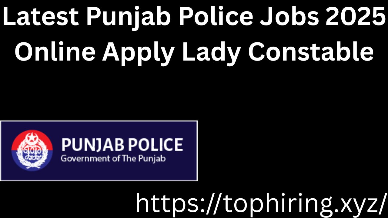 Latest Punjab Police Jobs 2025 Online Apply Lady Constable