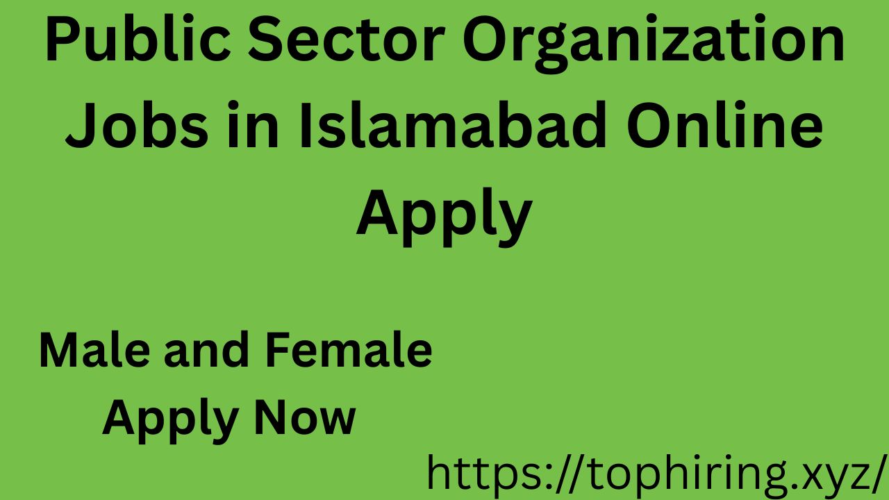 Public Sector Organization Jobs in Islamabad Online Apply
